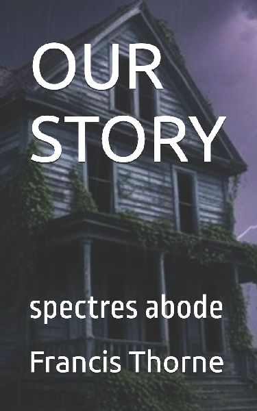 OUR STORY: spectres abode