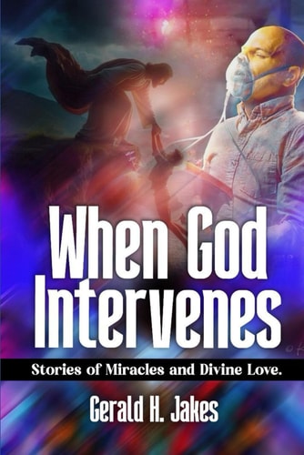 When God Intervenes Stories Of Miracles And Divine Love