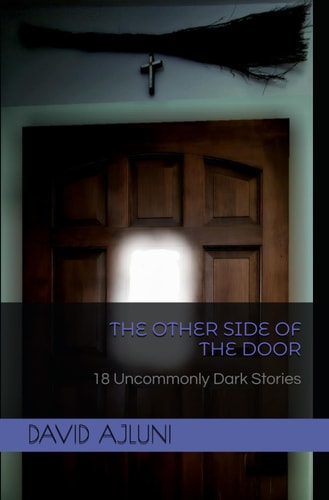 OTHER SIDE OF THE DOOR 18 Uncommonly Dark Stories