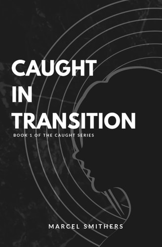 Caught in Transition Book 1 of the Caught Series