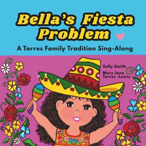 Bella's Fiesta Problem A Torres Family Tradition Sing-Along