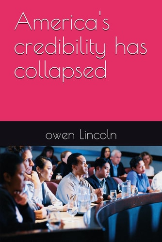 America's Credibility Has Collapsed