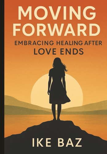 Moving Forward Embracing Healing After Love Ends