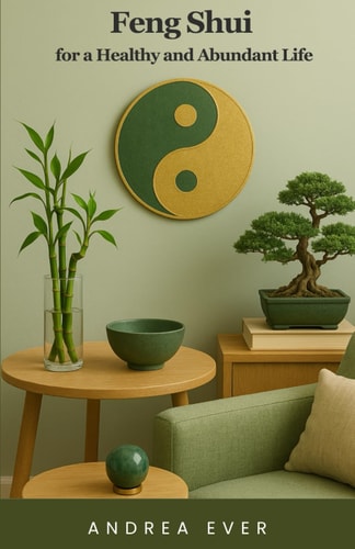 Feng Shui for a Healthy and Abundant Life