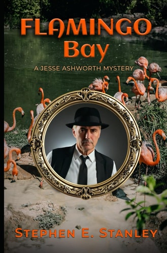 Flamingo Bay A Jesse Ashworth Mystery