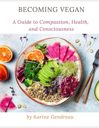 Becoming Vegan A Guide to Compassion, Health, and Consciousness