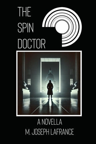 The Spin Doctor A Novella