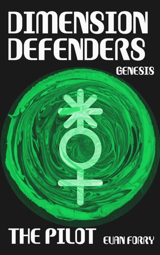 The Pilot A Dimension Defenders Genesis Story