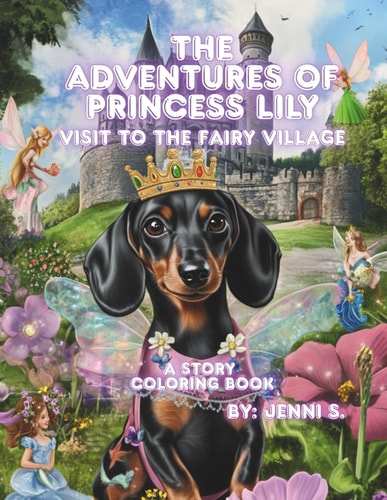 The Adventures of Princess Lilly, Visit to the Fairy Village By: Jenni S.