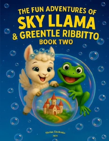 The Fun Adventures of Sky Llama & Greentle Ribbitto: BOOK TWO