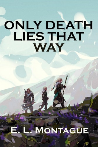 Only Death Lies That Way A Story of the Temere