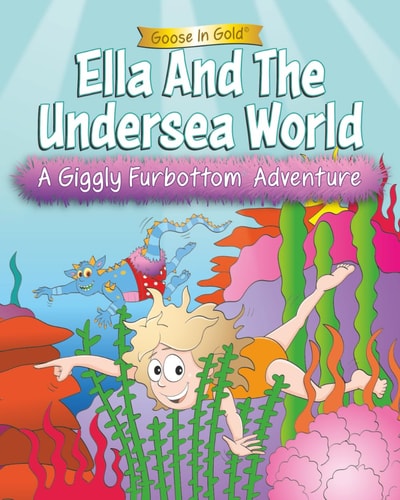 Ella And The Undersea World A Giggly Furbottom Adventure