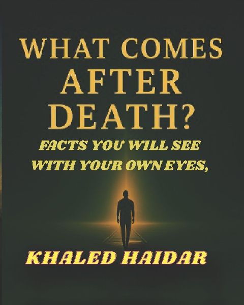 What Comes After Death?: Facts You Will See with Your Own Eyes