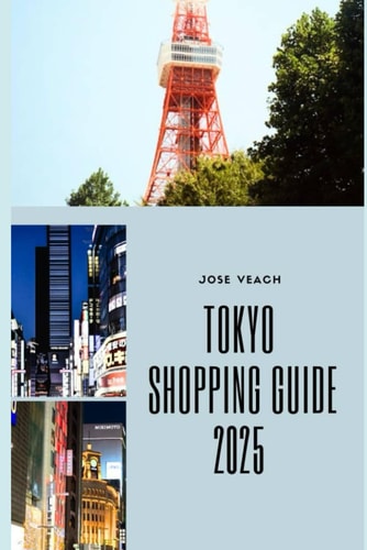 Tokyo Shopping Guide 2025 Discover Tokyo's Most Unique Stores, Markets, and Hidden Shopping Gems