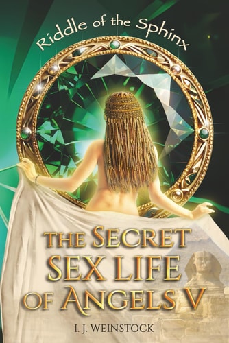 THE SECRET SEX LIFE OF ANGELS V Riddle of the Sphinx