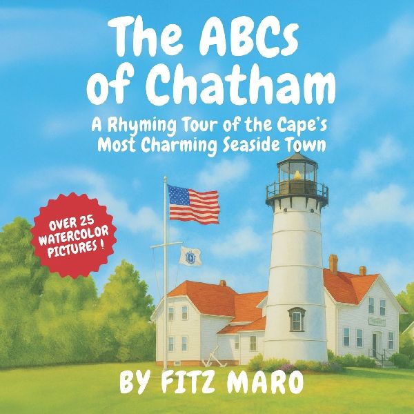 The ABCs of Chatham: A Rhyming Tour of the Capes Most Charming Seaside Town