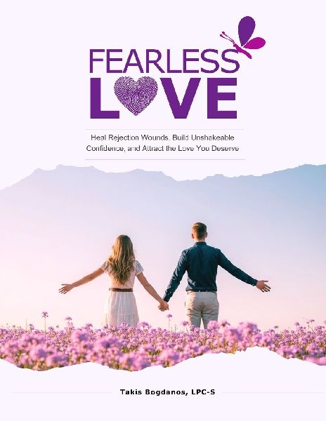 Fearless Love: Heal Rejection Wounds, Build Unshakeable Confidence, and Attract the Love You Deserve