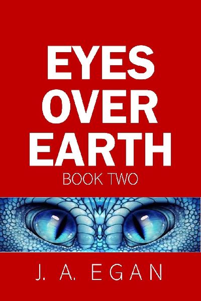 EYES OVER EARTH Book Two: A scinece fiction tale
