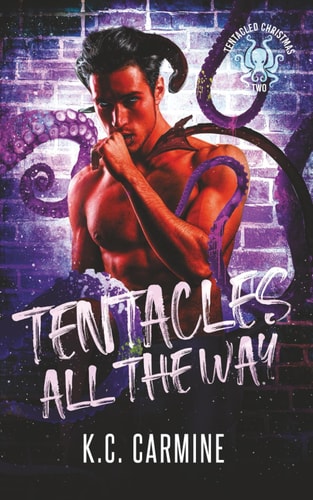 Tentacles All the Way A Winter Holiday MM Tentacle Romance
