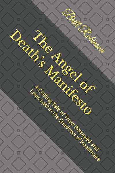 The Angel of Deaths Manifesto: A Chilling Tale of Trust Betrayed and Lives Lost in the Shadows of Healthcare
