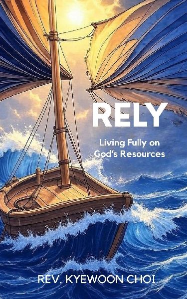 Rely: Living Fully on Gods Resources