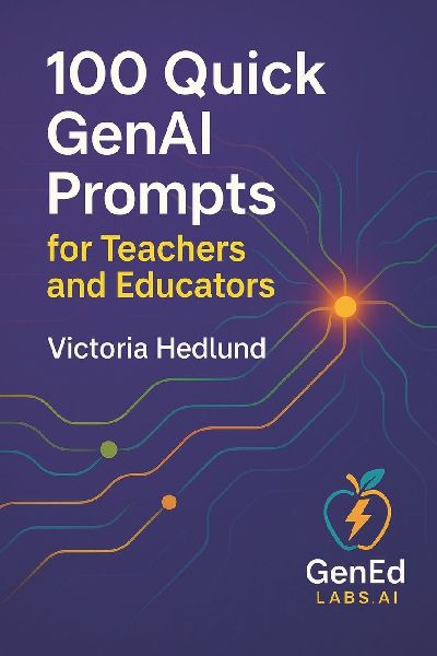100 Quick GenAI Prompts for Teachers and Educators: An Educator's Promptbook for Ethical, Bias-aware, Inclusive Practice