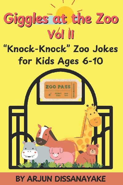 Giggles at the Zoo Vol II (knock-knock style) - Knock-Knock Animal Jokes for Kids Ages 6-10: Hilarious Knock-Knock Animal Jokes for Kids Ages 6-10 - Lions, Tigers, Monkeys & More!