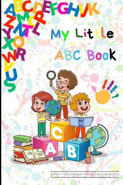 My Little ABC Tracing Book: My First ABC Writing Book - Tracing Letters A to Z for Little Learners