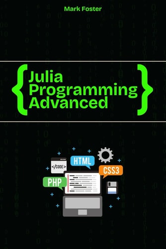 Julia Programming Advanced Learn Metaprogramming, Macros, and Performance
