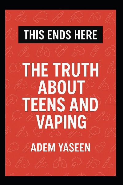 This Ends Here: The Truth About Teens and Vaping
