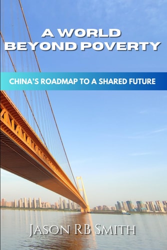 A World Beyond Poverty China's Roadmap to a Shared Future