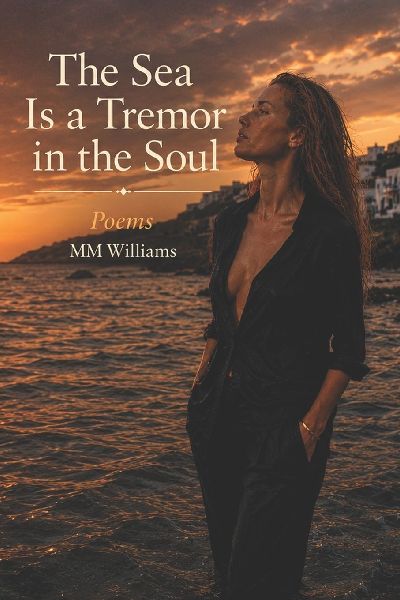 The Sea is a Tremor  in the Soul: Poems