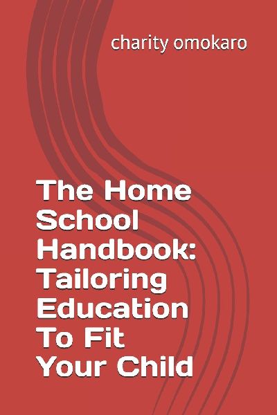 The Home School Handbook: Tailoring Education To Fit Your Child