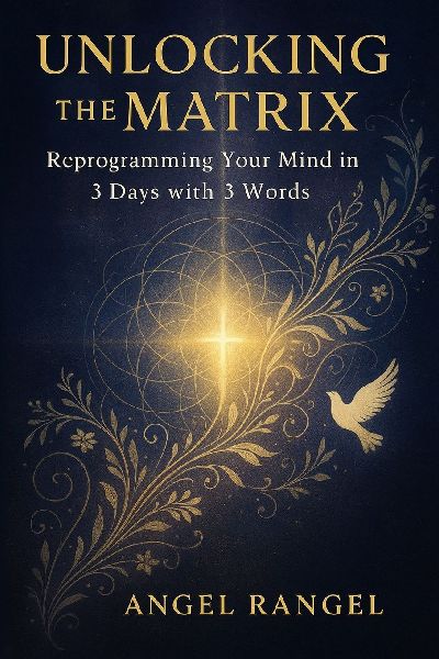 Unlocking the Matrix: Reprogram Your Subconscious in 3 Days with 3 Words Expanded Edition