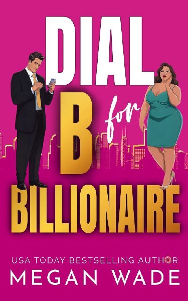 Dial B for Billionaire: a BBW billionaire romance