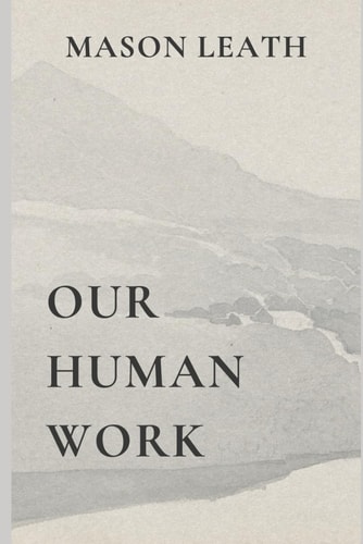 Our Human Work