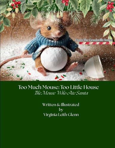 Too Much Mouse Too Little House: The Mouse Who Ate Santa