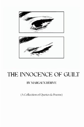 The Innocence of Guilt (A Collection of Quotes & Poems)