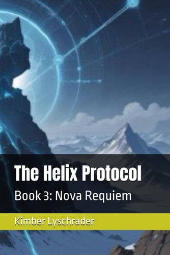 The Helix Protocol Book 3: Nova Requiem