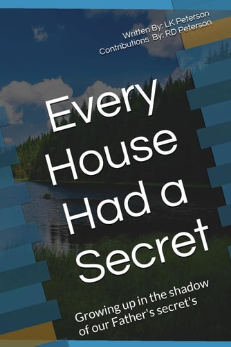 Every House Had A Secret: Growing up in the shadow of our Father's secret's