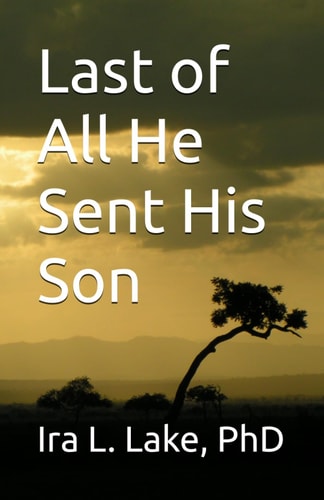 Last of All He Sent His Son
