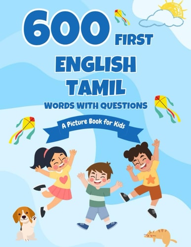 600 First English-Tamil Words with Questions A Picture Book for Kids