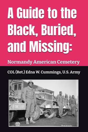 A Guide to the Black, Buried, and Missing Normandy American Cemetery