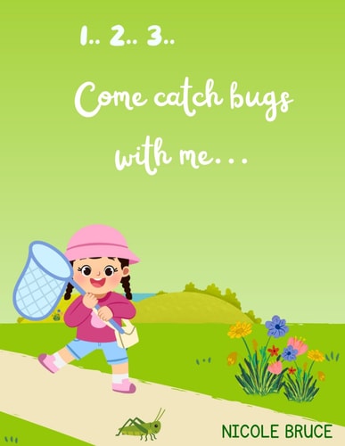 1.. 2.. 3 Come Catch Bugs With Me...