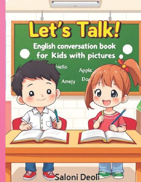 Lets Talk! Daily English Conversations for Kids: Engaging Conversations with Cute Pictures - Fun, Easy, and Perfect for Beginners (Ages 5-10)