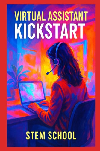 Virtual Assistant Kickstart Start a Flexible Career from Home