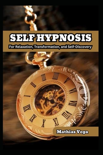 Self Hypnosis for Relaxation, Transformation, and Self-Discovery