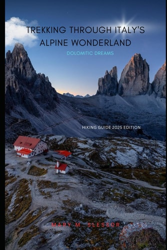 Trekking Through Italy's Alpine Wonderland Dolomitic Dreams