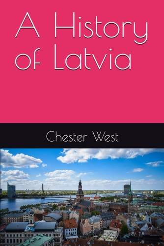 A History of Latvia