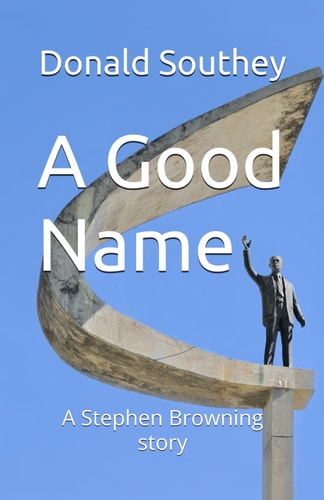 A Good Name A Stephen Browning Story